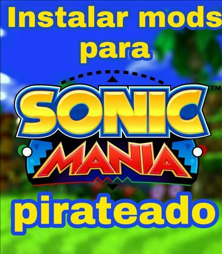 Tutorial Peque O De Instalar Mods Para Un Sonic Mania Pirateado