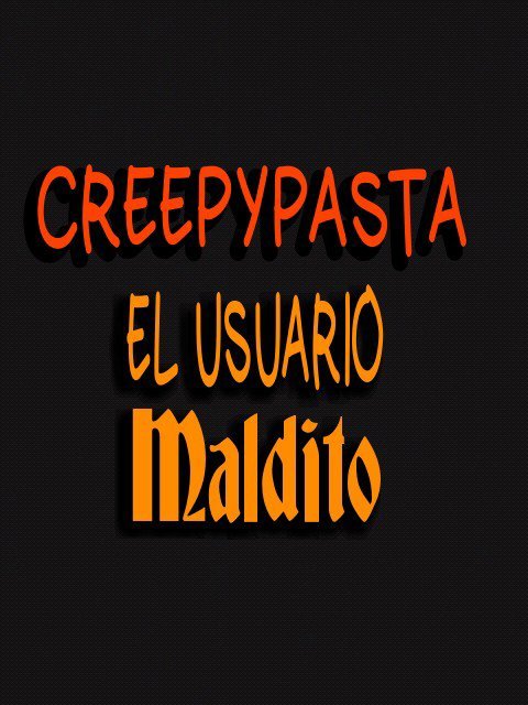 Creepypasta El Usuario Maldito Roblox Roblox Amino En Espanol Amino - creepypasta di roblox
