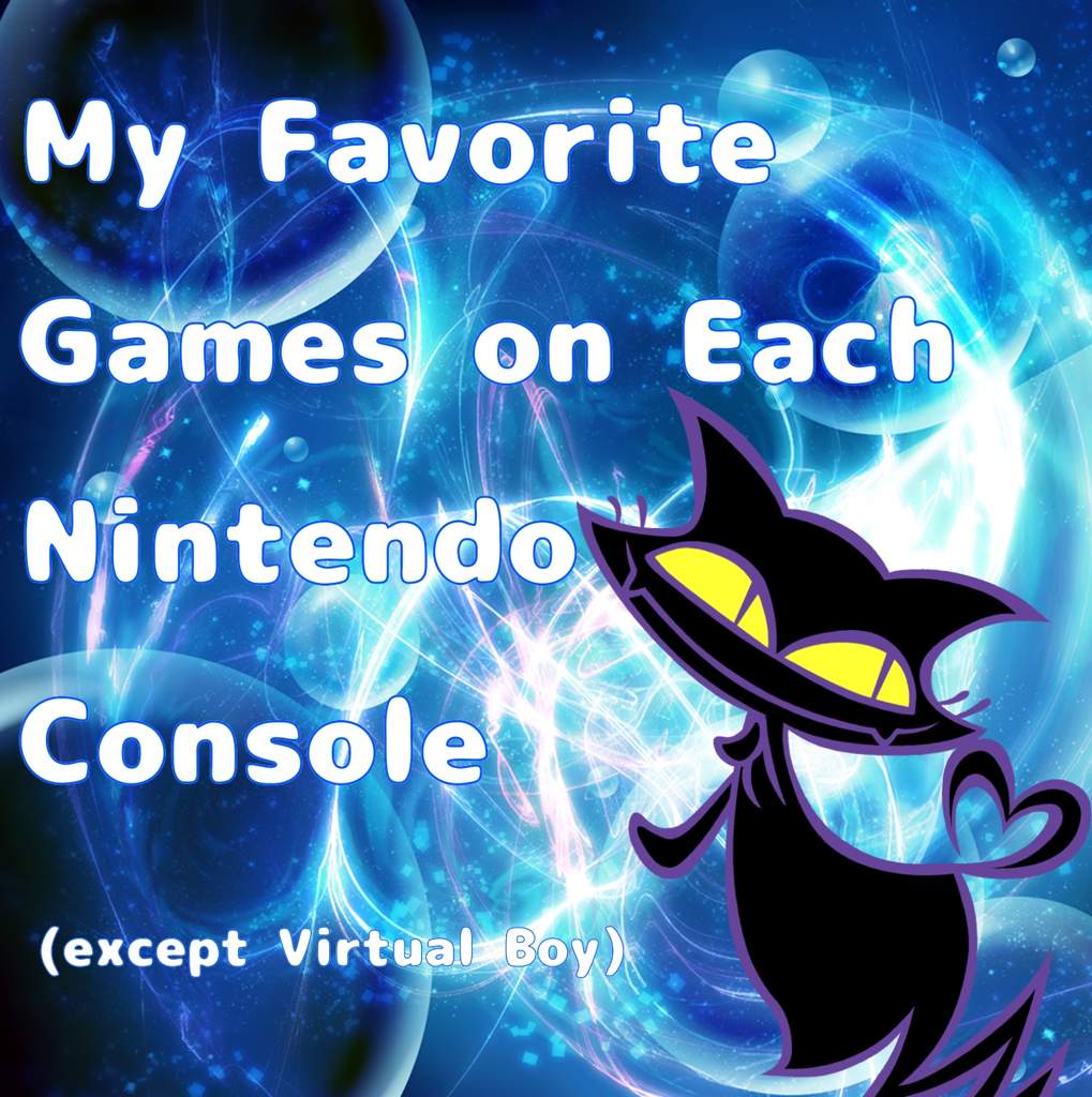 My Favorite Games On Each Nintendo Console Nintendo Amino