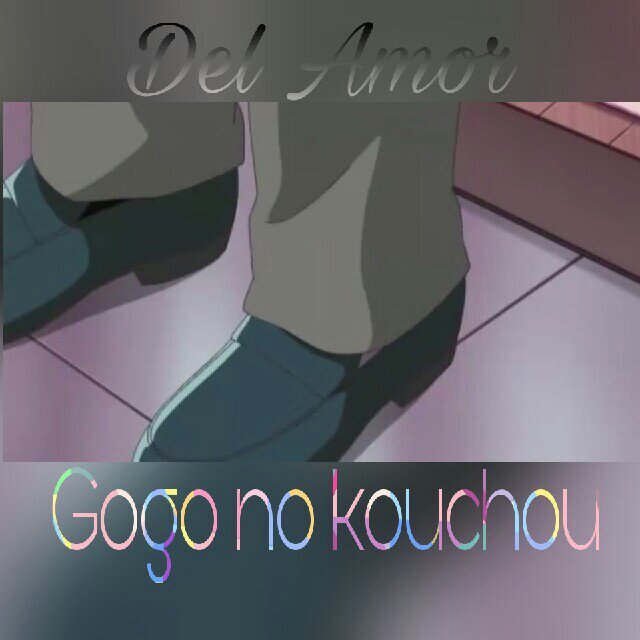 AnÁlisis Gogo No Kouchou• •anime• Amino 8593