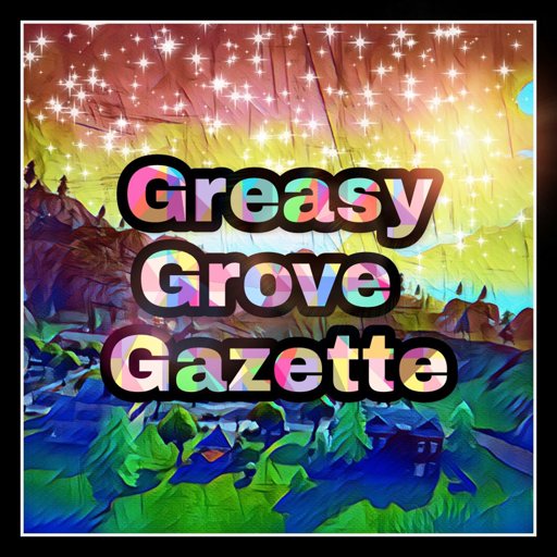Greasy Grove Gazette ~ Issue 11 (5/31/18) | Fortnite ... - 512 x 512 jpeg 73kB