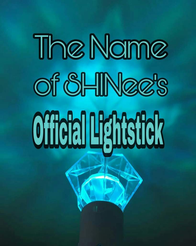 SHINee's Official Light Stick Name is Announced! | 5HINee 「샤이니」 Amino