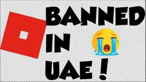 Is Roblox Blocked In Uae - roblox banned in uae why