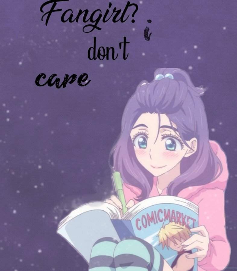 fangirl i don't care  anime amino