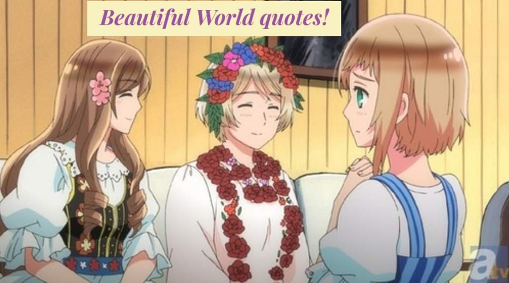 Beautiful World Quotes! | Hetalia ~ Amino