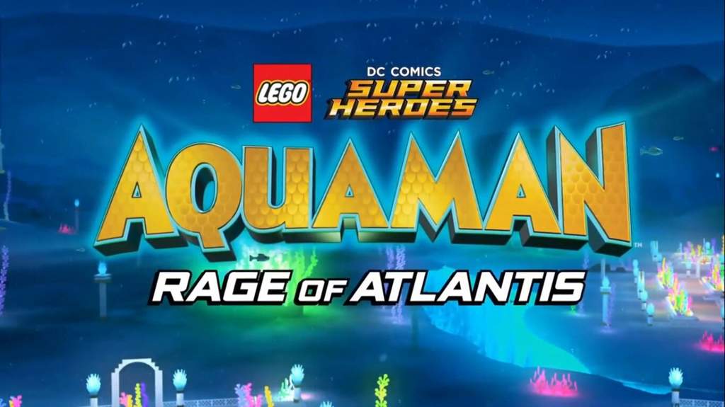 Lego Dc Comics Super Heroes Aquaman Rage Of Atlantis Review Dc