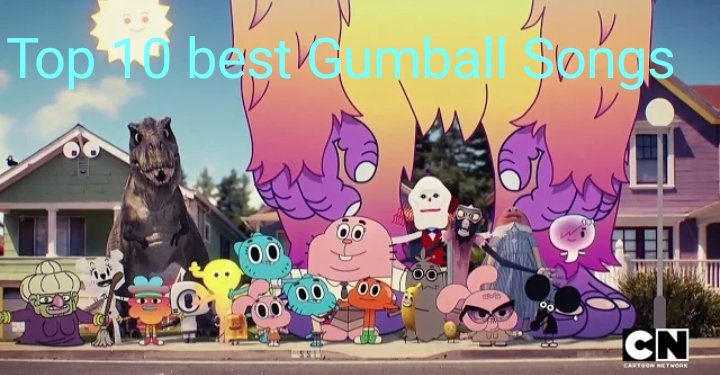 Top 10 best gumball songs | Amazing World Of Gumball. Amino