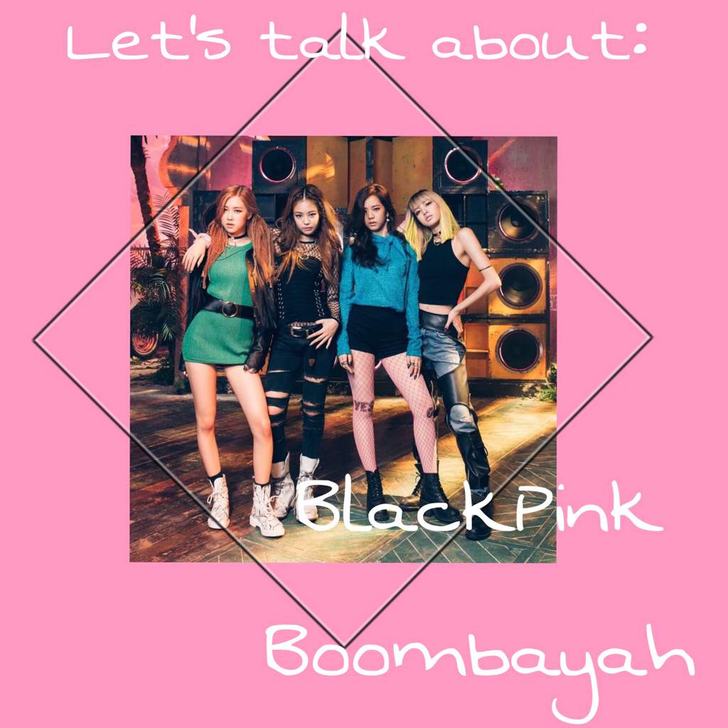 Lets Talk About Blackpink Boombayah Dutch Kpoppers Amino 7683