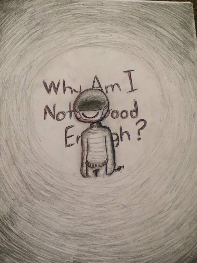 Why Am I Not Good Enough Vent Art Doodles And Drawings Amino