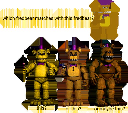 Which fredbear matches the minigame fredbear? (Credit to... whoever ...