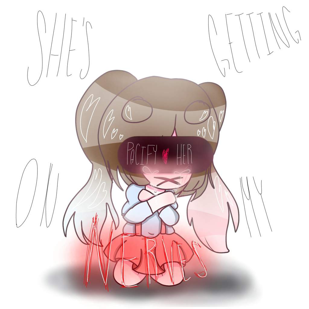 ' Pacify Her, She's Getting On My Nerves ' | ~×Gacha Studio Amino×~ Amino