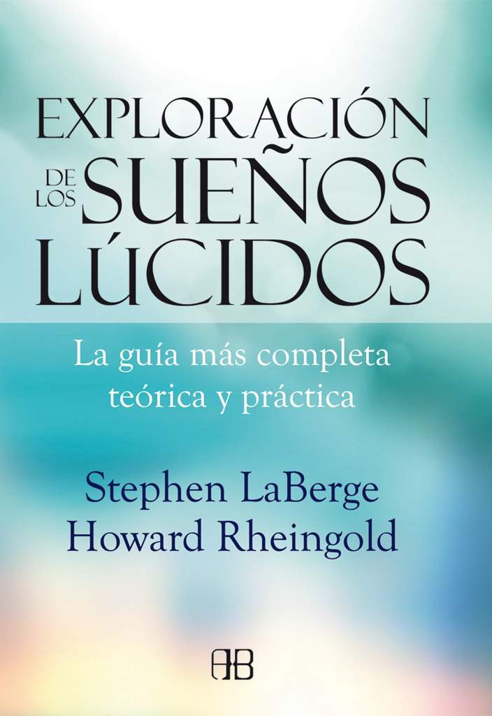 9ffd34c3a681f0e15c230157daf975af9a8cd1f4r1 1000 1454v2 hq - Exploración de los sueños lúcidos. La guía más completa teórica y práctica (Stephen LaBerge) - (Audiolibro Voz Humana)