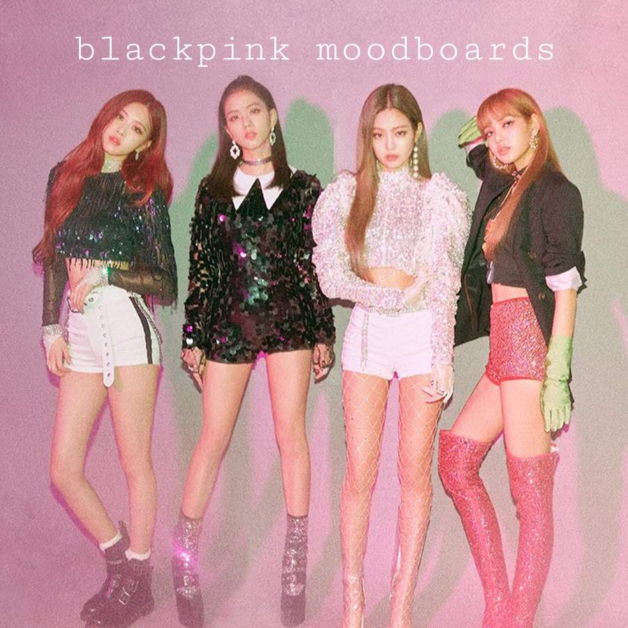 blackpink moodboards | BLINK (블링크) Amino