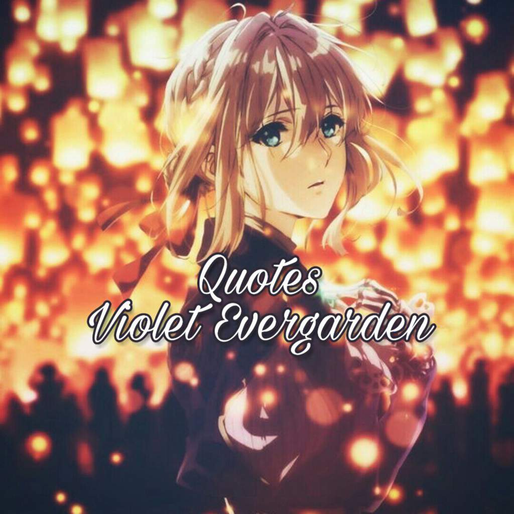 Quotes Violet Evergarden Anime Amino