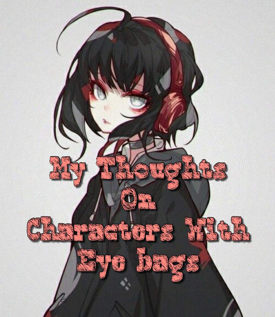 Featured image of post Anime Characters With Eyebags It s what we call trap characters in the anime world after all