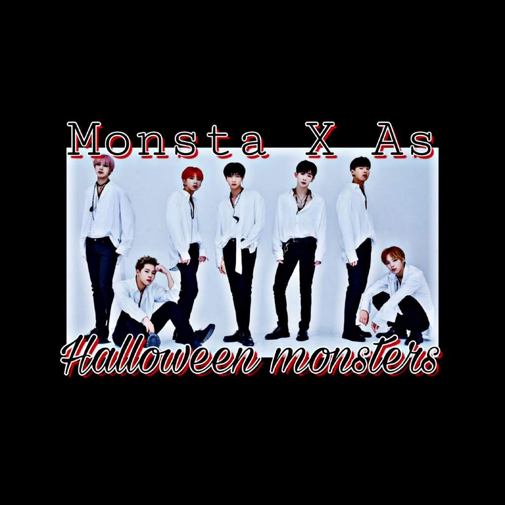 Monsta X As Halloween Monsters KPop Amino