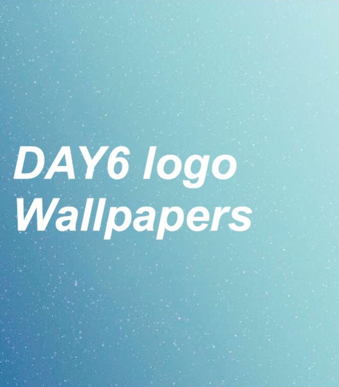 「DAY6 LOGO WALLPAPERS」 | -Day6- Amino