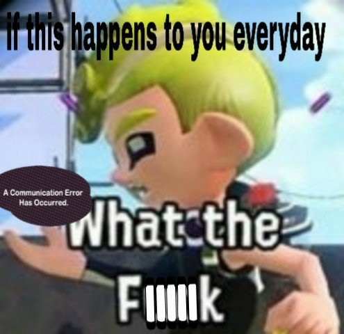 Communication Error meme | Splatoon Amino