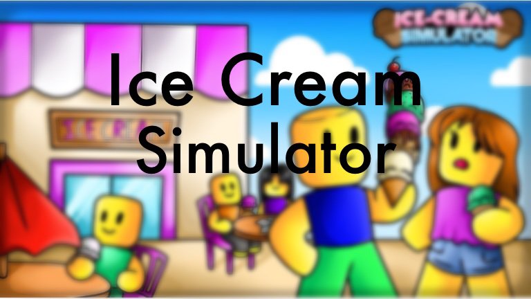 Roblox Ice Cream Simulator