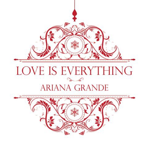 Love Is Everything | Wiki | Ariana Grande Butera Amino