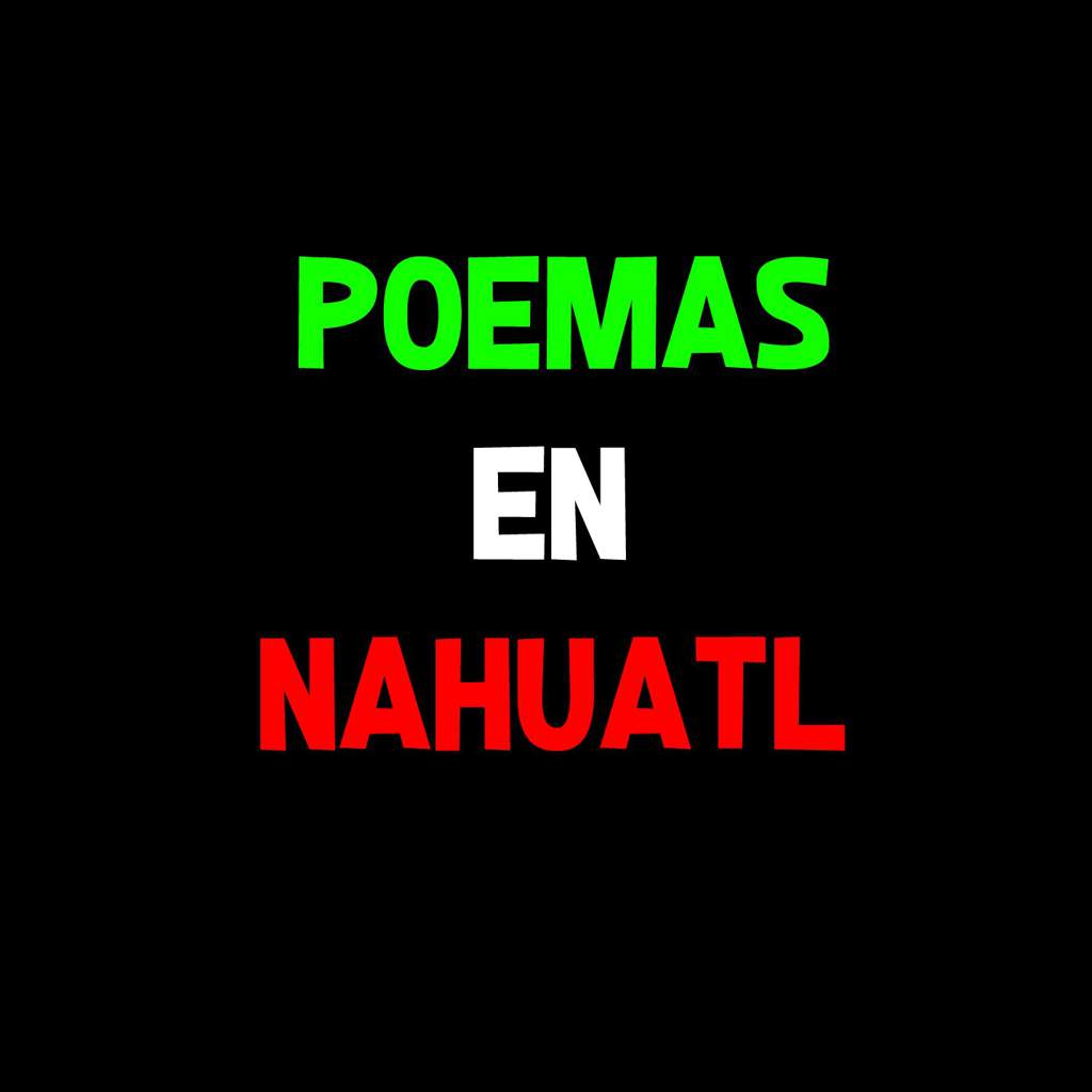 Poemas En Nahuatl 🦋 //Traducidos al Español •Mirai Nikki En Español• Amino Poemas En Nahuatl 🦋 //Traducidos al Español •Mirai Nikki En Español• Amino