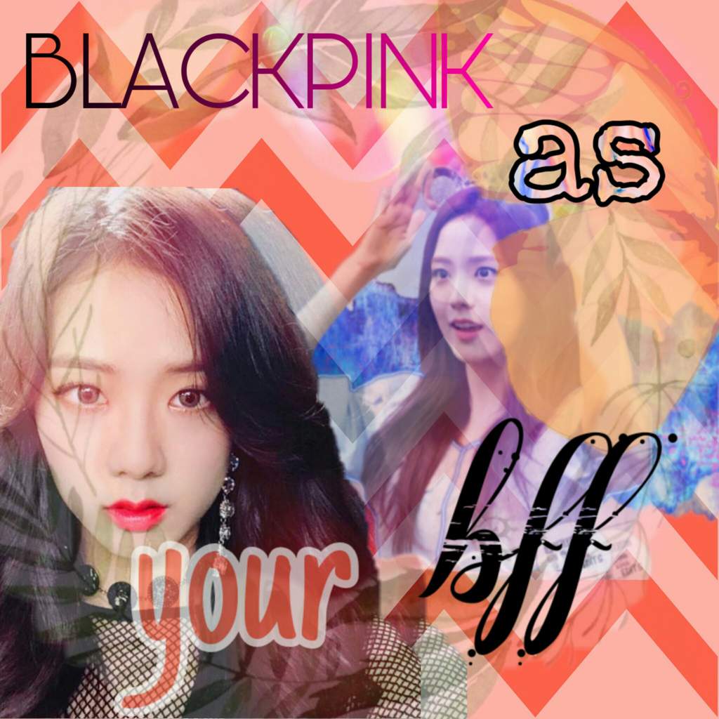 Secrets:BLACKPINK AS YOUR BFF | BLINK (블링크) Amino