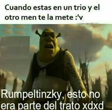 Recopilación de rumpel esto no fue parte del trato | •Meme• Amino