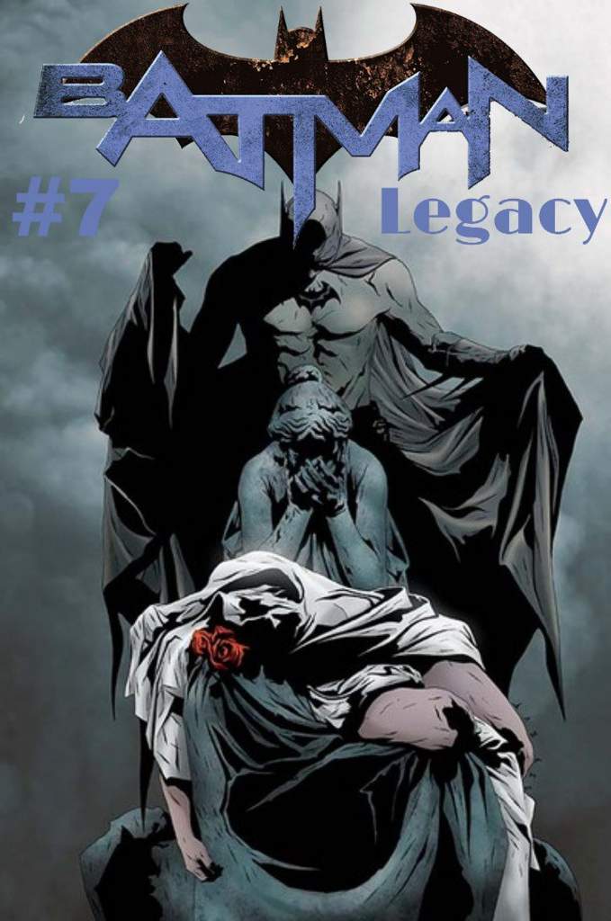 Batman: Legacy #7 | Comics Amino