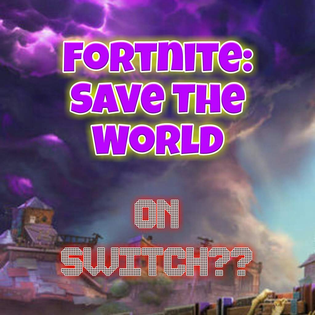 Why Save The World Is Not On The Switch Fortnite Battle Royale - why save the world is not on the switch