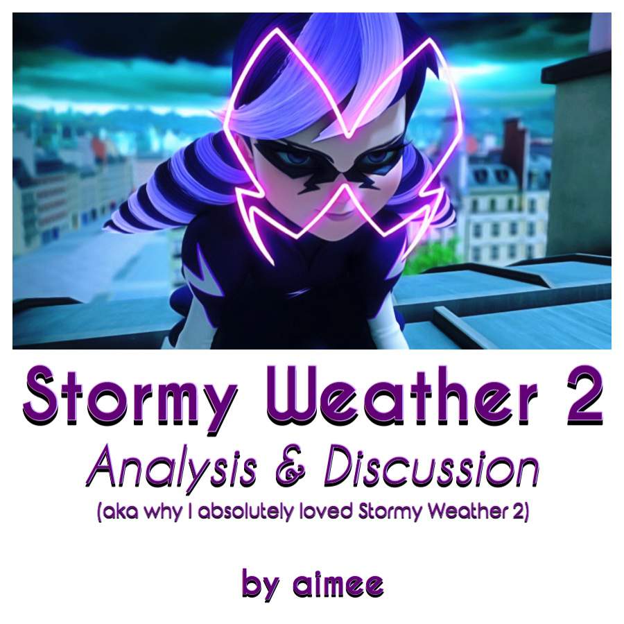 Stormy Weather 2 Analysis & Discussion | Miraculous Amino