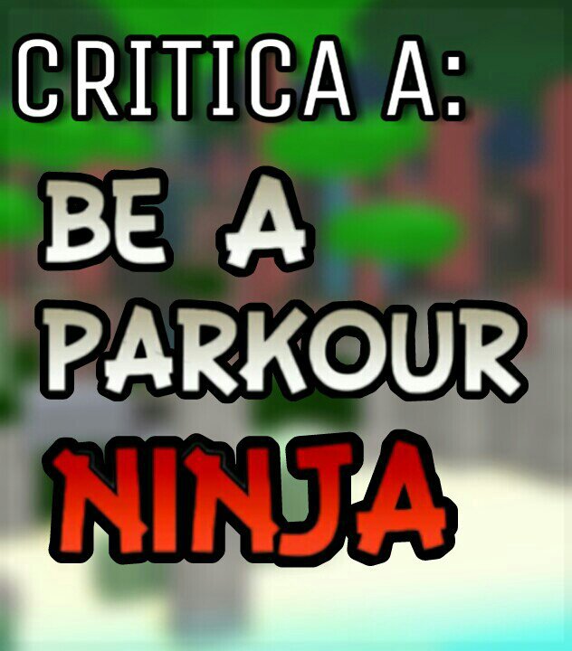 Critica A Be A Parkour Ninja Roblox Amino En Espanol Amino - critica a be a parkour ninja roblox amino en espanol amino