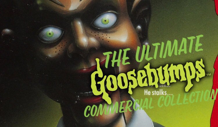 The ULTIMATE Goosebumps Commercial Collection | Horror Amino