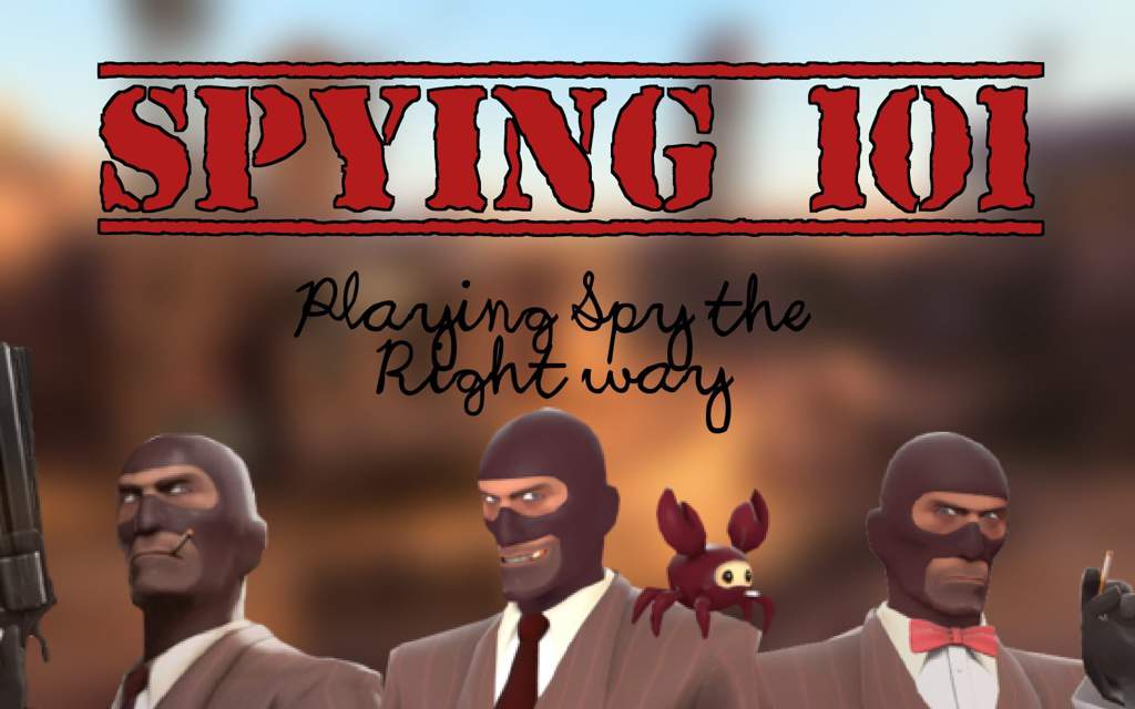 Spying 101 Playing Spy The Right Way Team Fortress 2 Amino