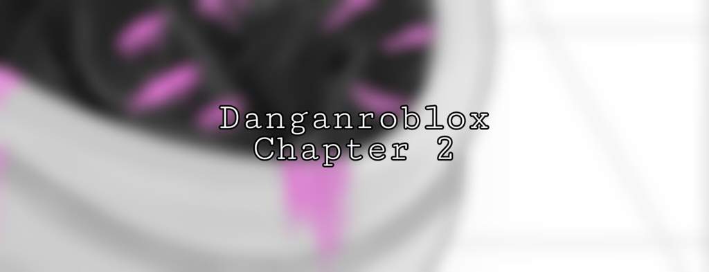 Danganroblox Chapter 2 Roblox Amino - roblox light bulb chapter 2