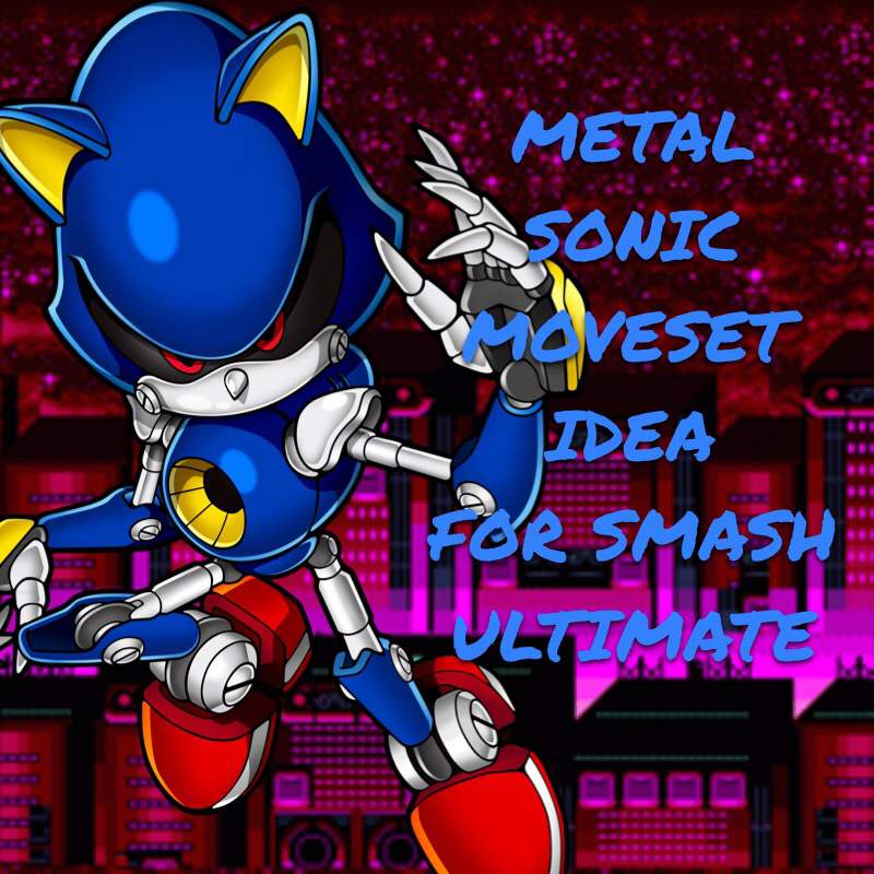 Metal Sonic Move Set Idea | Smash Amino