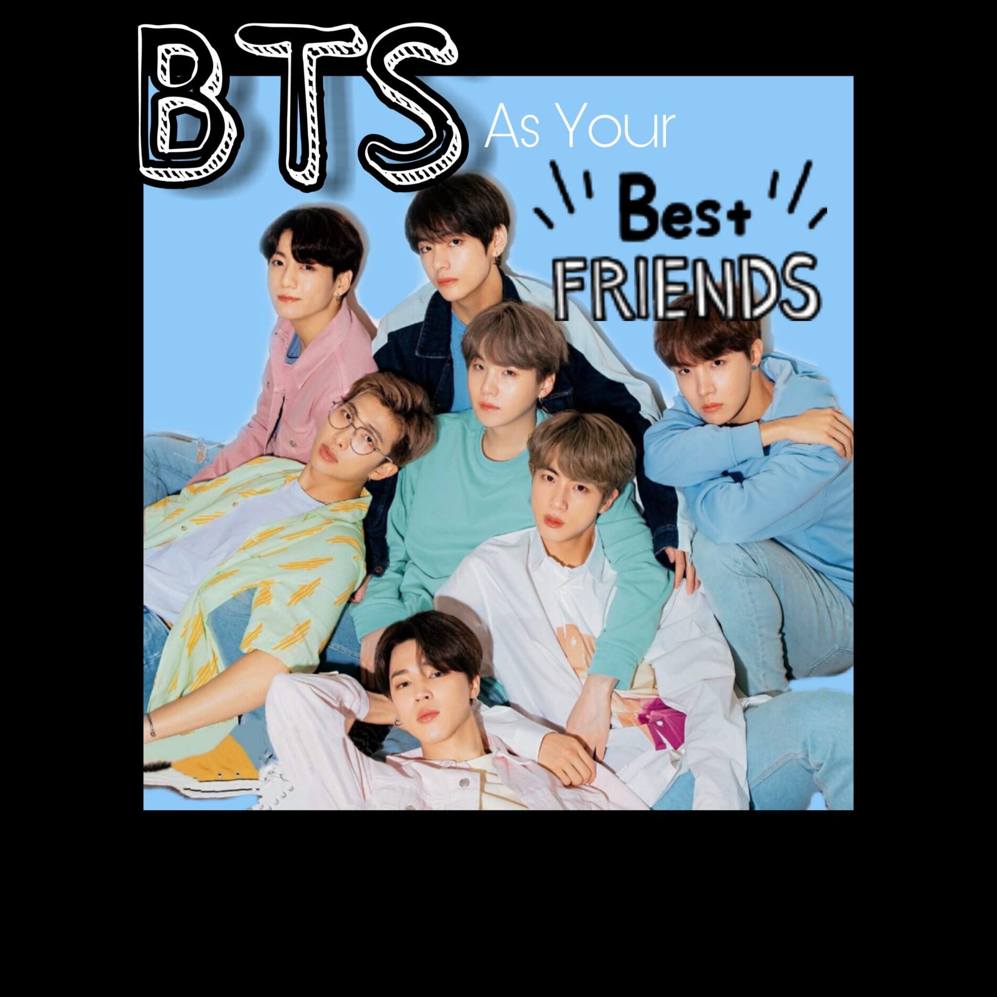 BTS as your Best Friend | ARMY's Amino