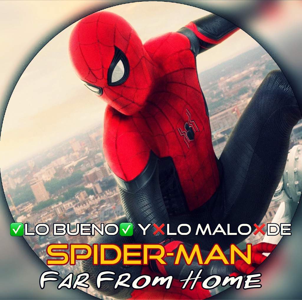 ✓Lo Bueno✓Y❌Lo Malo❌de Spider-Man: Far From Home | ¿Es solo una película  más del arácnido? | •Cómics• Amino