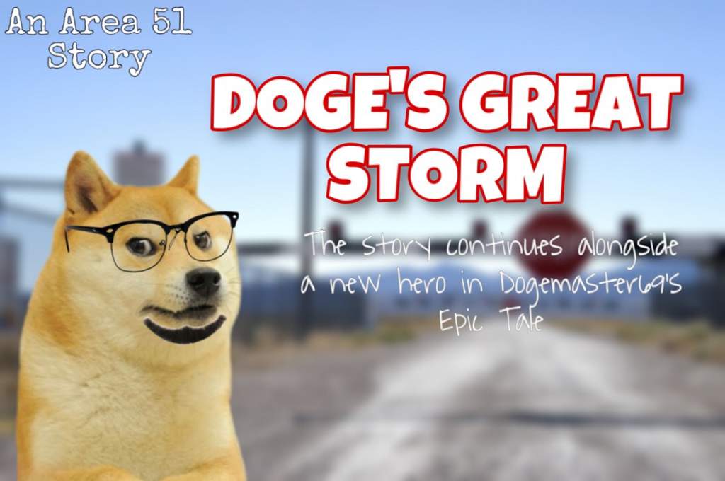 Doge S Great Storm An Area 51 Story Following A New Hero In Dogemaster69 S Epic Tale Dank Memes Amino