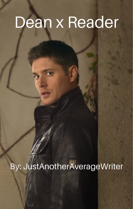 Dean X Reader (supernatural) Wiki Creative Writing, fanfics etc. Amino