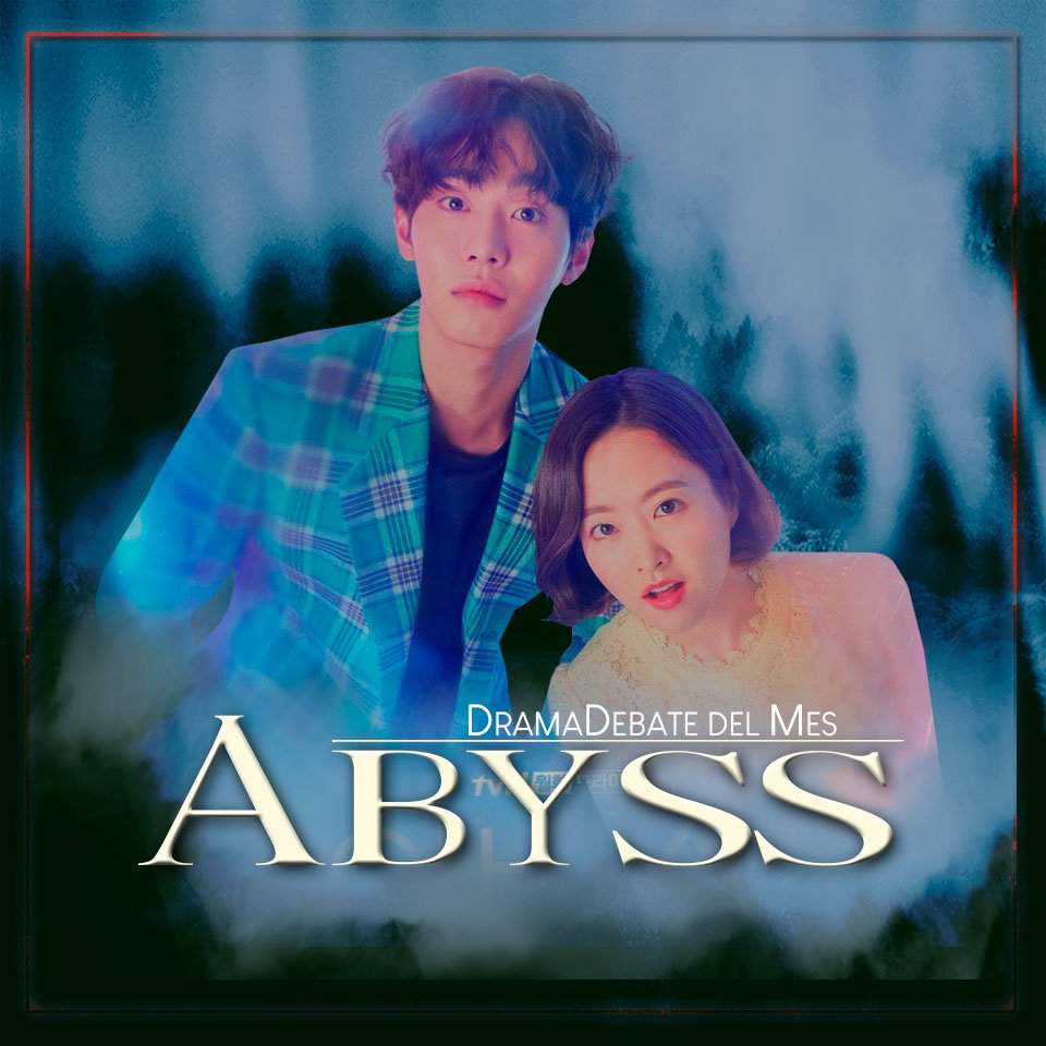 DORAMA MES DE JULIO - ABYSS | •K-DRAMA• Amino