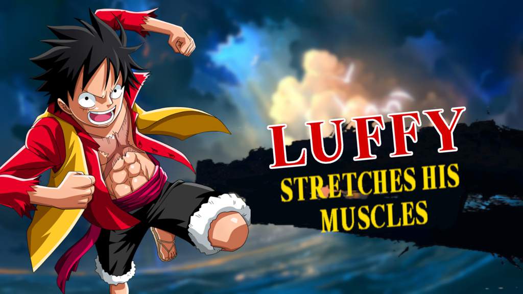 Luffy Stretches His Muscles! Smash Ultimate Amino
