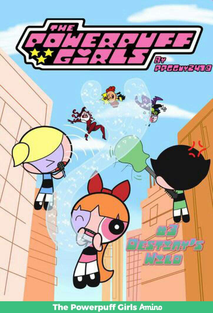 The Powerpop Girls: Chapter 3 - Destiny's Wild🎼 | The Powerpuff Girls Amino