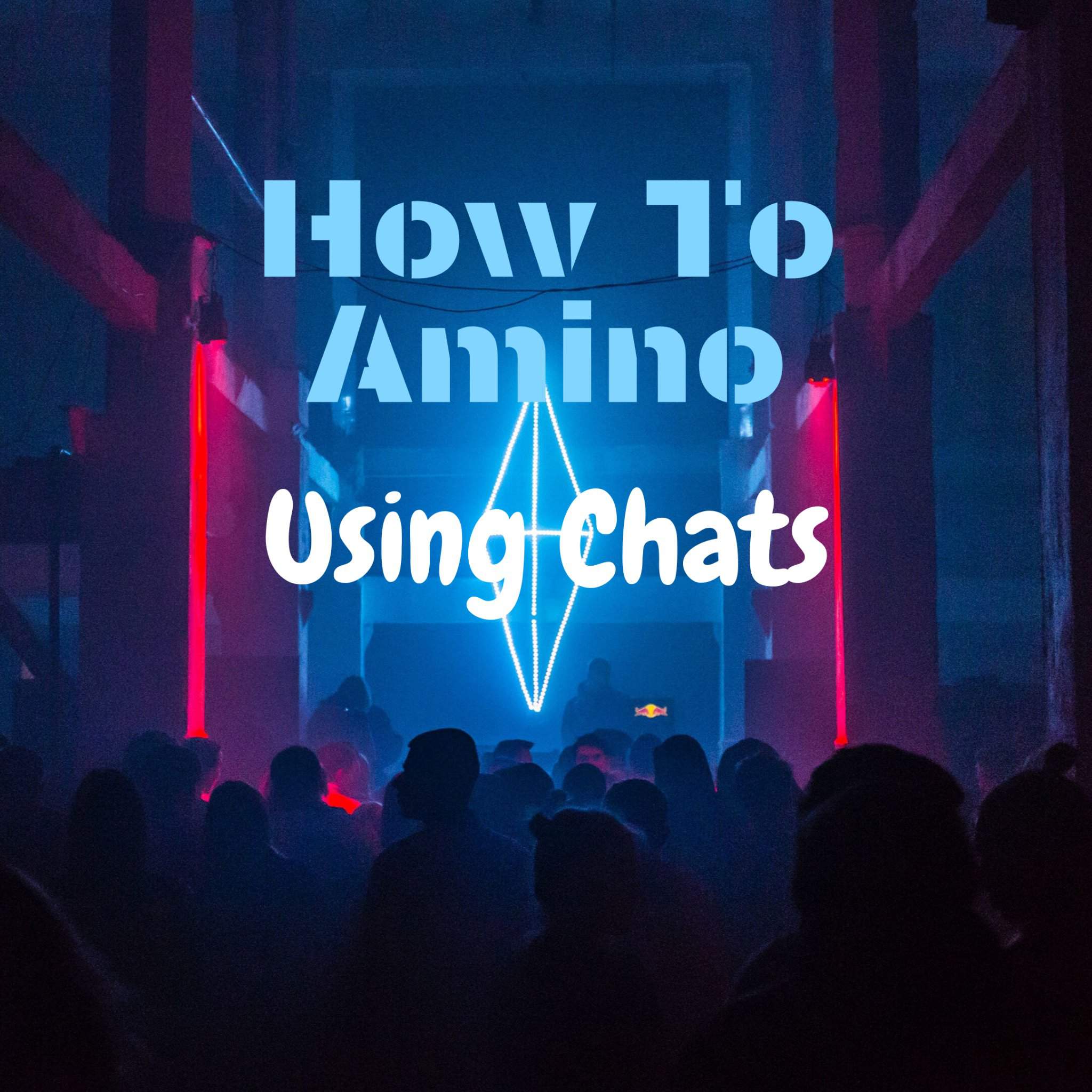 How to Amino: Chats | Studying Amino Amino