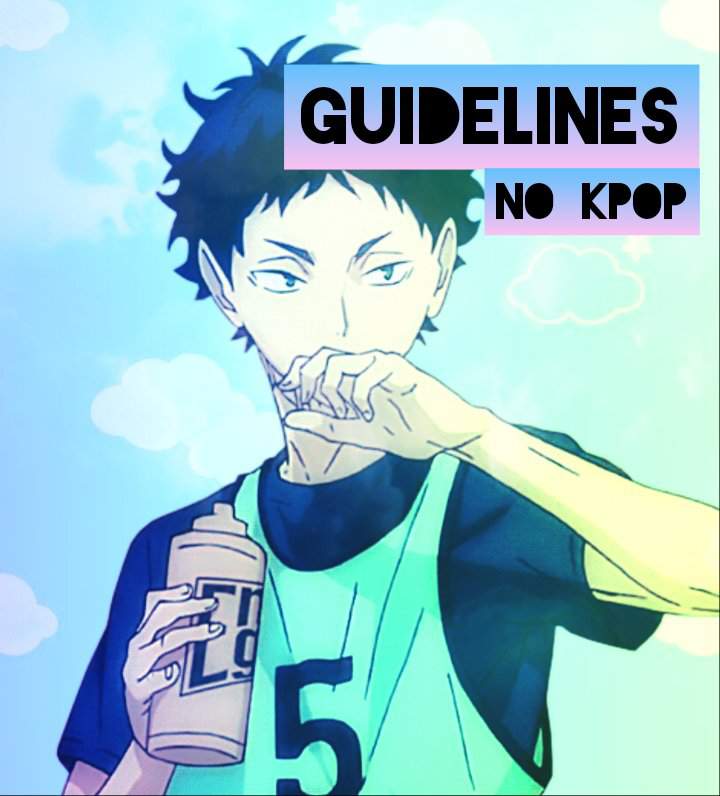 Guidelines || No Kpop | Haikyuu!! Amino