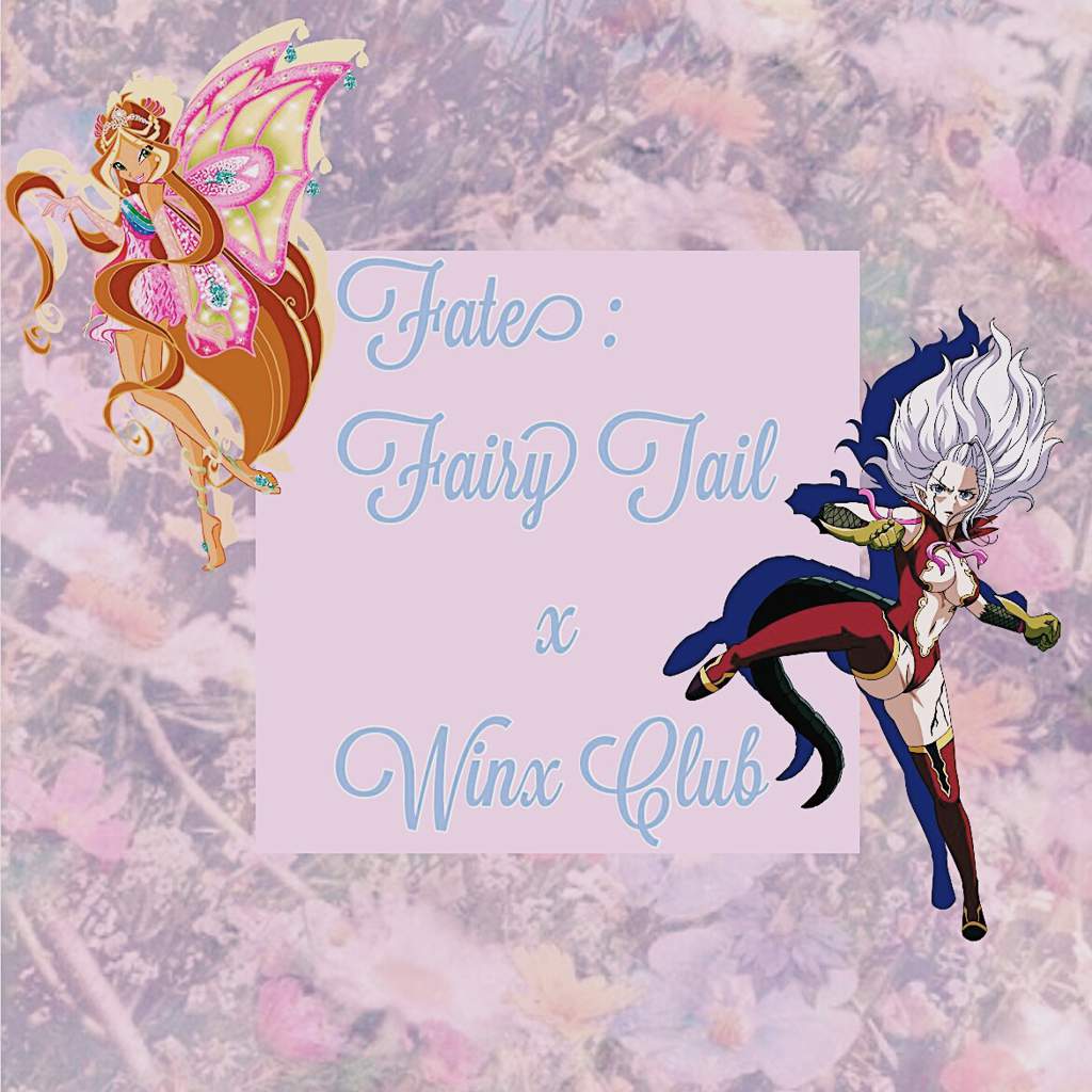 fate the fairy tail saga fairy tail x winx club crossover fairy tail amino fairy tail x winx club crossover