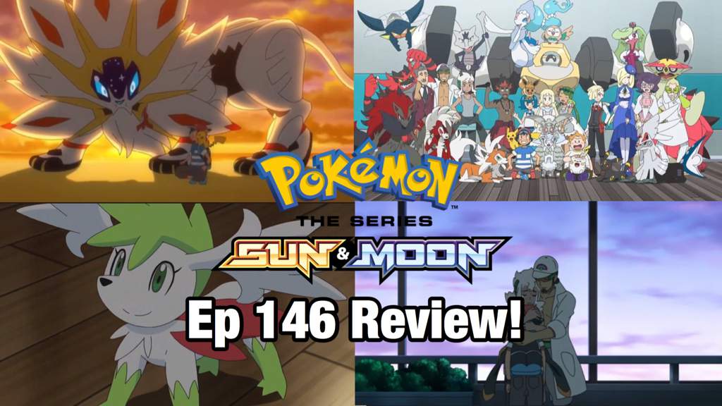 Farewell Alola! Pokémon Sun And Moon Ep 146 Review! | Pokémon Amino