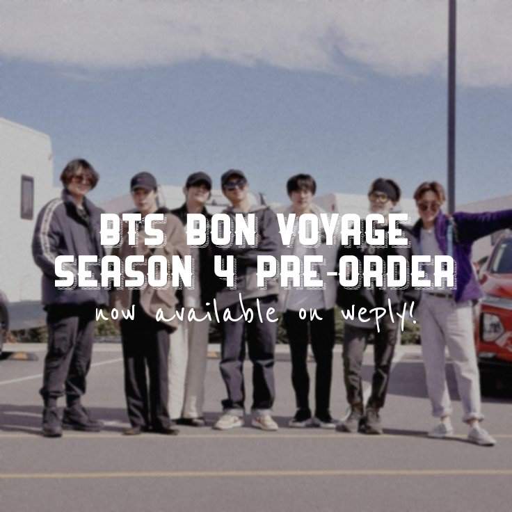 [NEWS] :: BTS Bon Voyage Season 4 Now Available On Weply! | ARMY's Amino