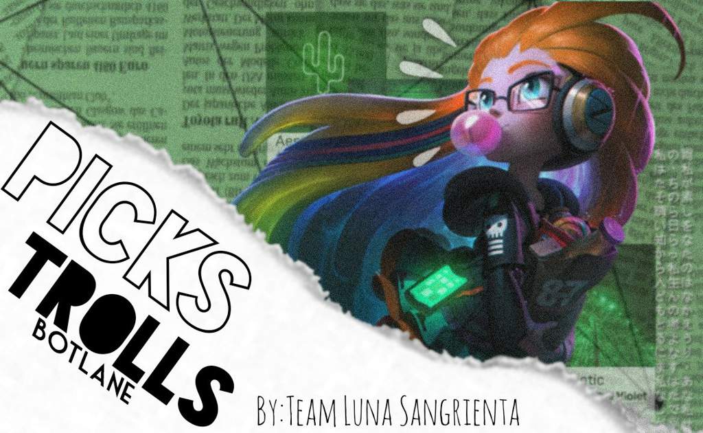 Ganar control Mascotas cobertura Picks trolls-Bot lane//Team luna sangrienta | League of Legends en Español  Amino