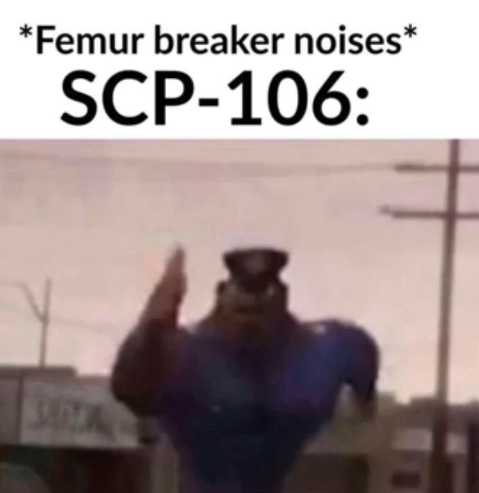 Scp 106 Is A Data Expunged Dank Memes Amino - femur breaker roblox id