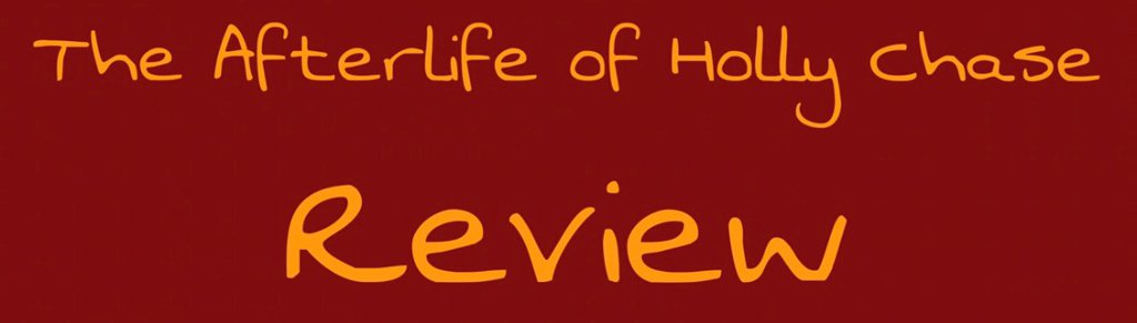 the afterlife of holly chase review